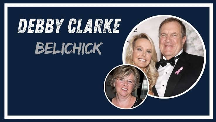 Debby Clarke Belichick Obituary: Life of Bill Belichick’s Ex-Wife